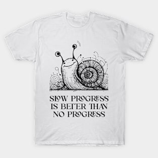 slow progress, snail, african giant snail, cute snail, land snail, snail vibe T-Shirt